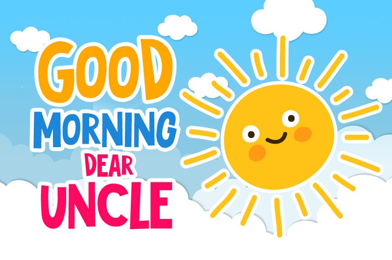 Good Morning Uncle image with cartoon sun and colorful caption