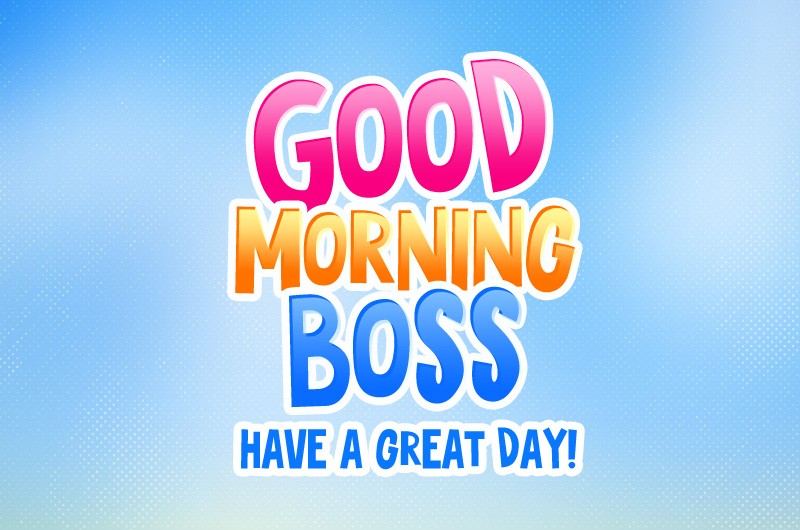 Good Morning Boss picture with beautiful blue background