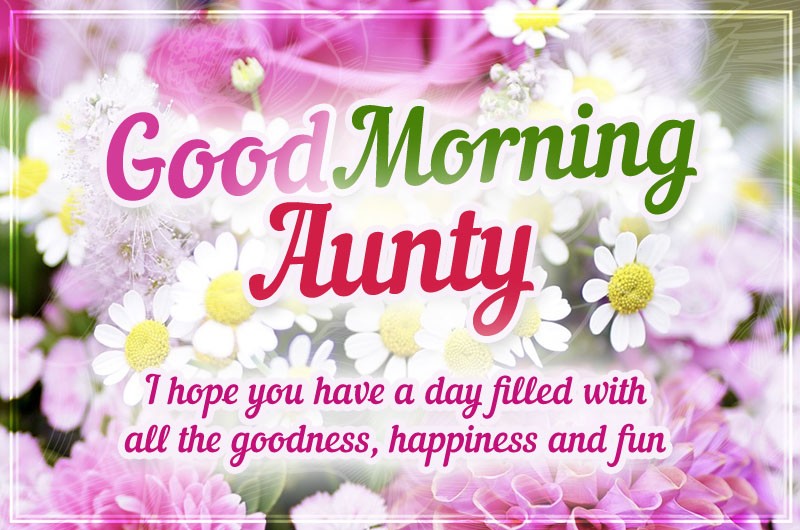 Good Morning wishes for aunt, picture with beautiful bouquet