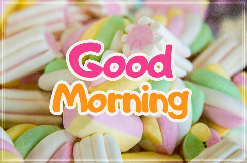 Good Morning picture with colorful Marshmallows