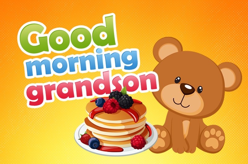 Good Morning grandson image with teddy bear and pancakes