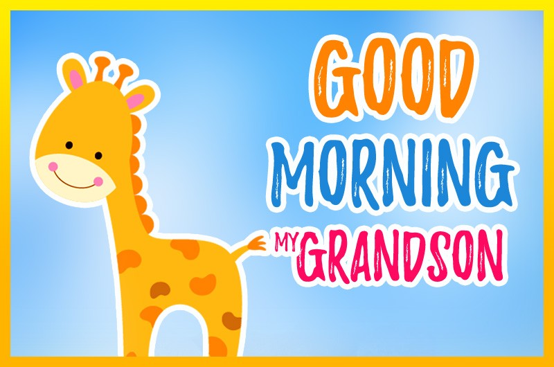 Good Morning my grandson funny image with cartoon giraffe