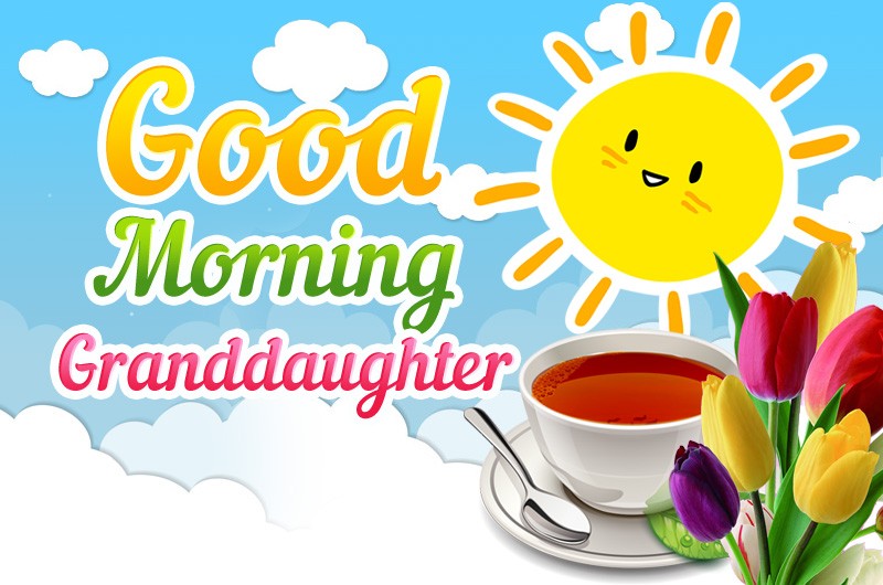 Good Morning granddaughter image with funny sun, tulips and a cup of tea