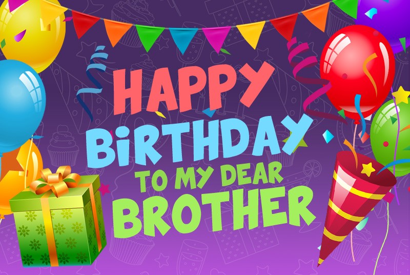 Happy Birthday to my dear Brother picture 