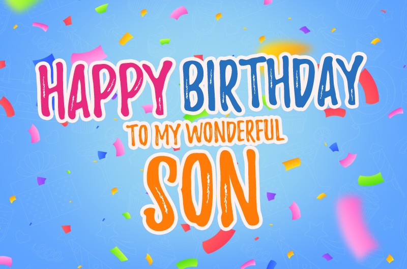 Happy Birthday my wonderful Son Picture