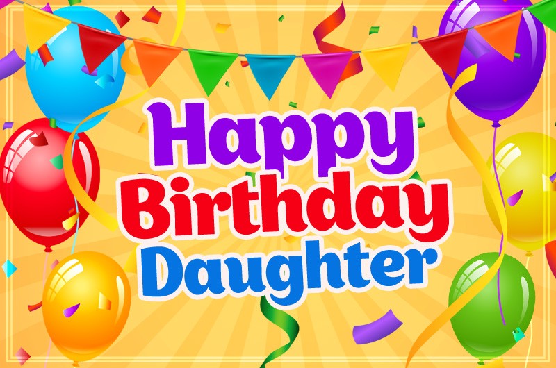 Happy Birthday Daughter image with colorful balloons