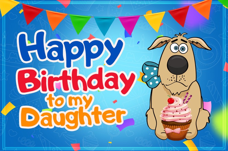 Happy Birthday Daughter funny image with cartoon dog