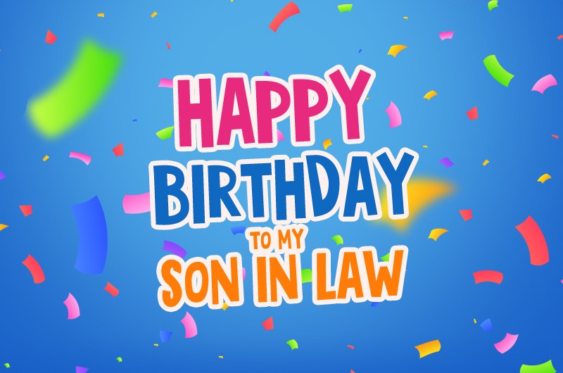 Happy Birthday to my Son in law image with colorful confetti