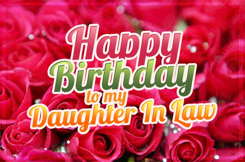 Happy Birthday to my Daughter in law image with red roses