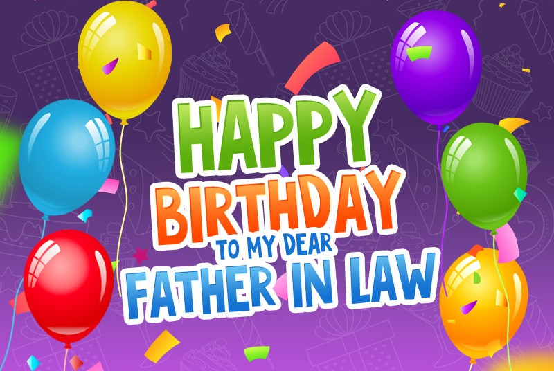Happy Birthday to my dear Father In Law Greeting Card