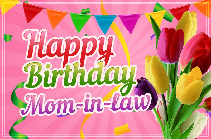 Happy Birthday Mom In Law greeting card with colorful tulips