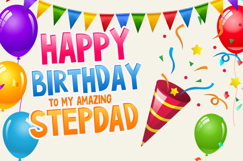 Happy Birthday to my amazing Stepdad greeting card