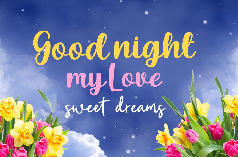 Good night and sweet dreams my love image