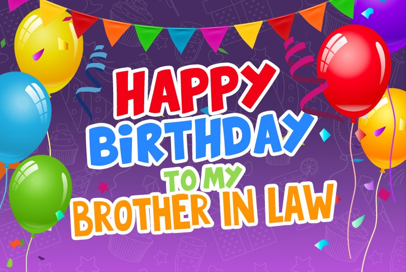 Happy Birthday Brother In Law Image with colorful balloons