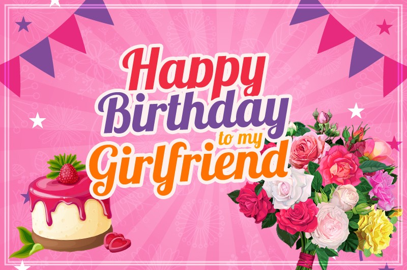 Happy Birthday Girlfriend image with cake and bouquet of flowers