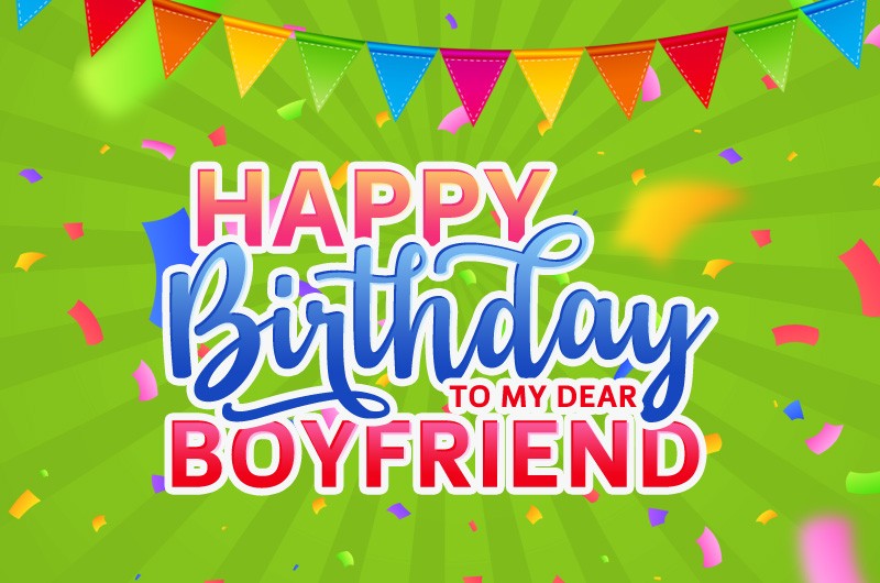 Happy Birthday to my dear Boyfriend image with colorful confetti