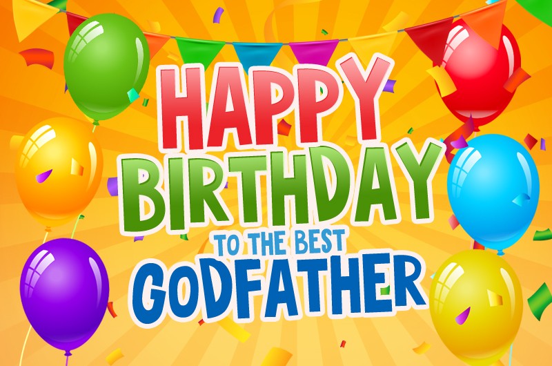 Happy Birthday to the best Godfather image with balloons