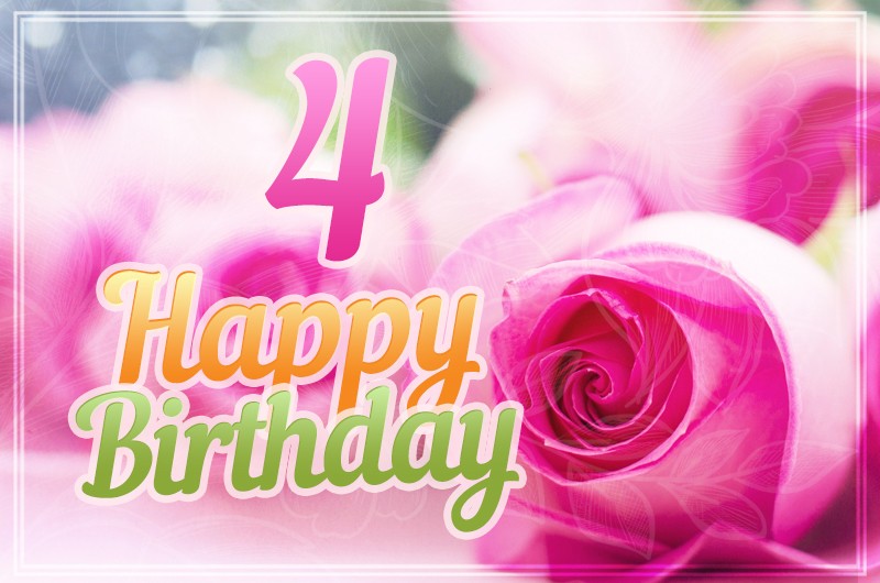 Happy 4th Birthday Image with pink roses