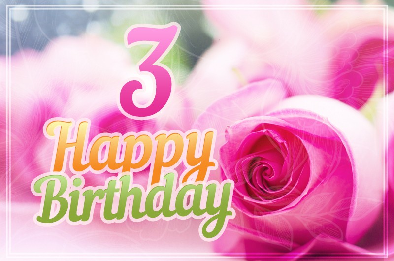 Happy 3rd Birthday Image with pink roses