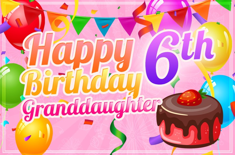 Happy 6th Birthday Granddaughter Image