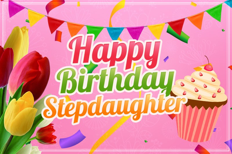 Happy Birthday Stepdaughter Image with cupcake and tulips