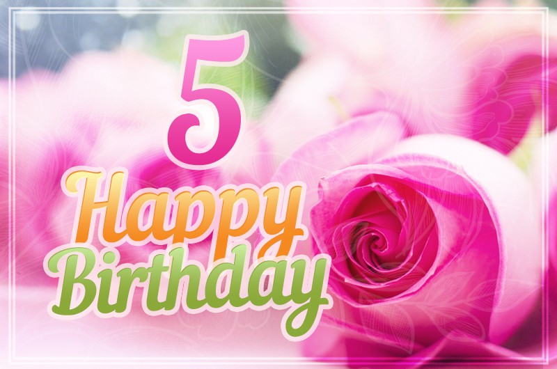 Happy 5th Birthday Image with beautiful pink roses