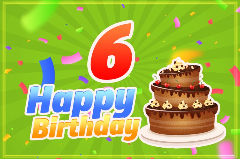 Happy 6th Birthday Image with cartoon cake on green background