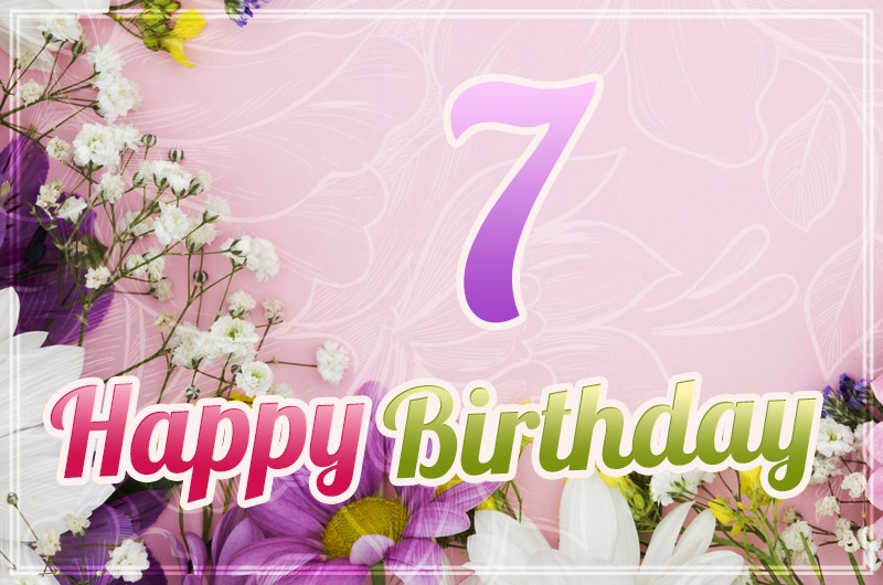 Happy 7th Birthday Image with beautiful flowers