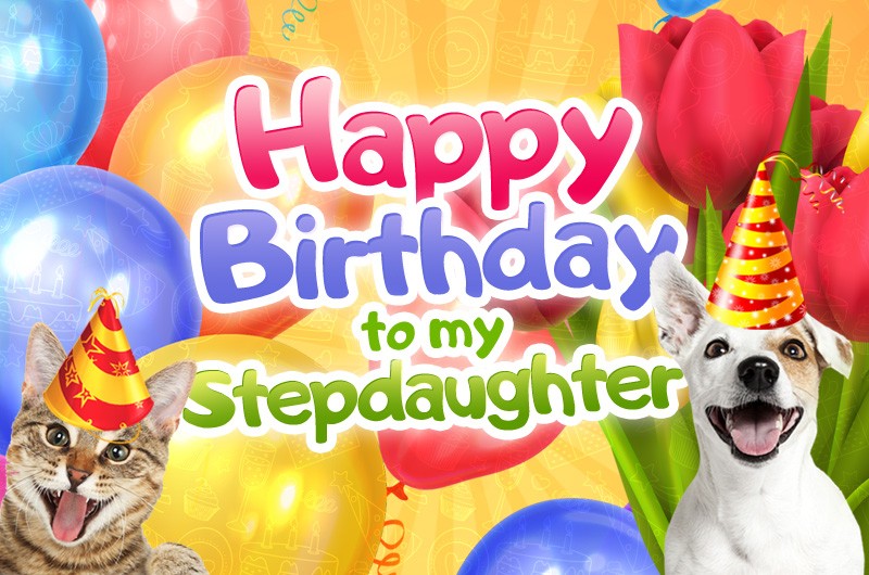 Happy Birthday to my Stepdaughter Funny Image with cat and dog