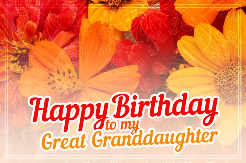 Happy Birthday Great Granddaughter Image with beautiful flowers