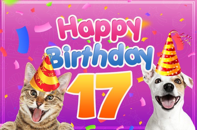 Happy 17th Birthday funny Image with dog and cat