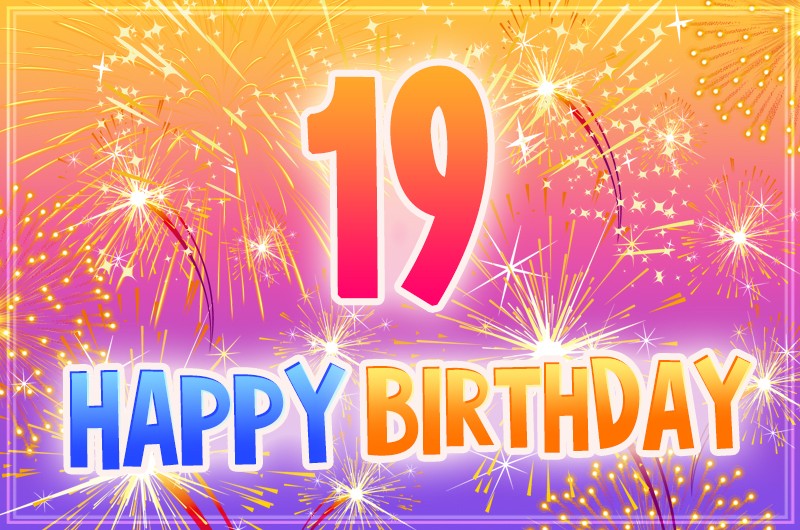 Happy 19th Birthday Image with fireworks