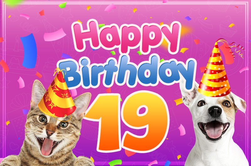 Happy 19th Birthday funny Image with dog and cat