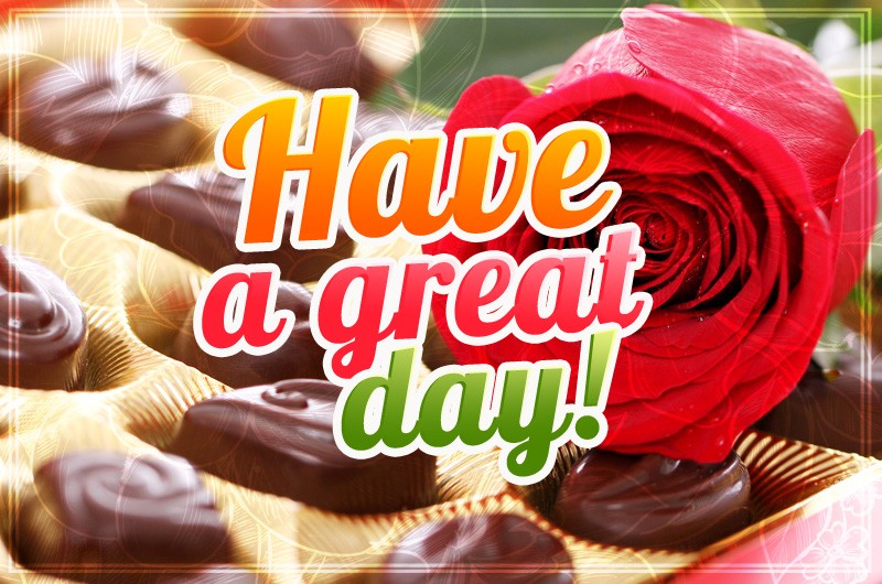 Have a Great Day image with red rose and chocolate candies