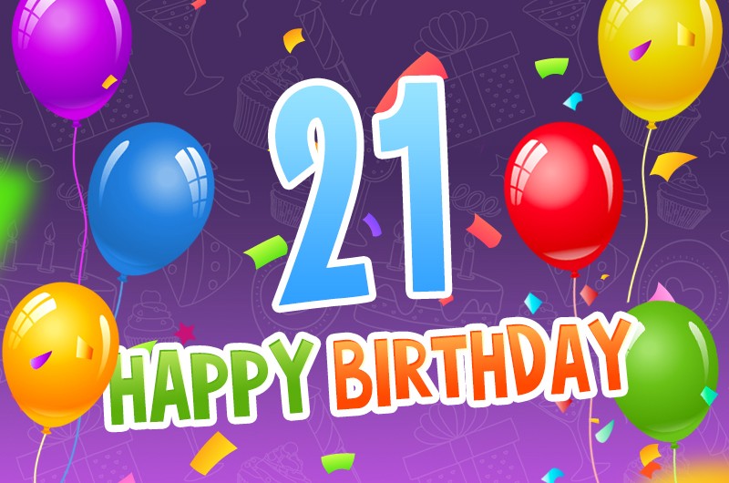 Happy 21st Birthday Image with colorful balloons