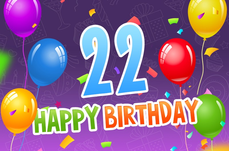 Happy 22nd Birthday Image with colorful balloons