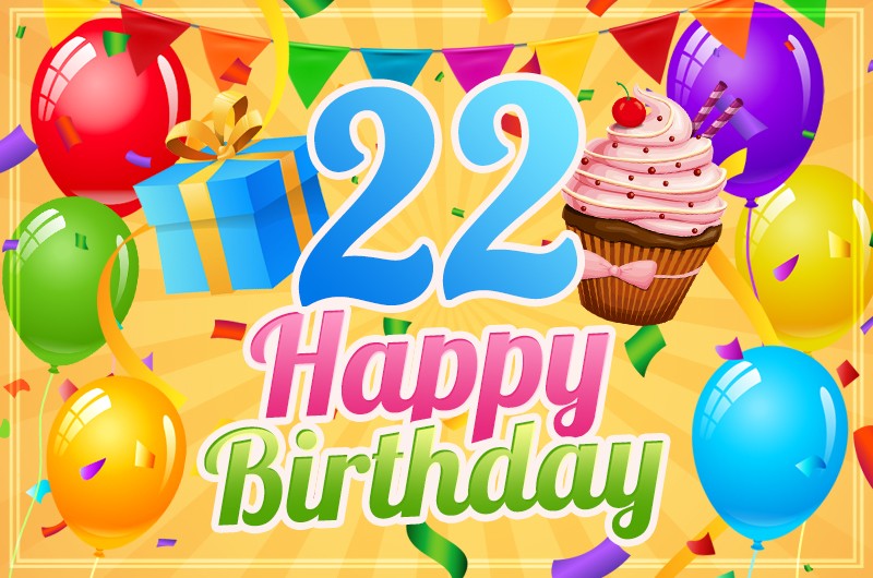 Happy 22nd Birthday Image with cupcake and gift box