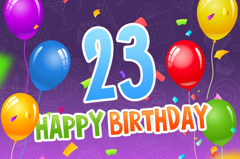 Happy 23rd Birthday Image with colorful balloons