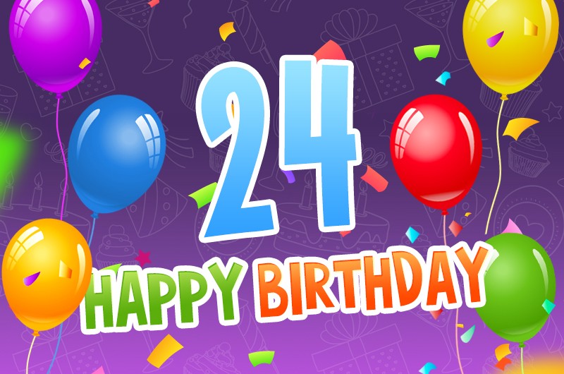 Happy 24th Birthday Image with colorful balloons