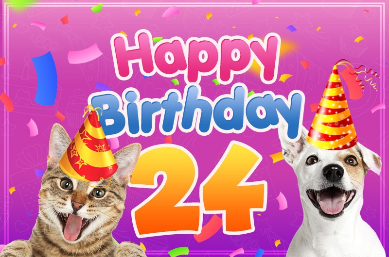 Happy 24th Birthday funny picture with cat and dog