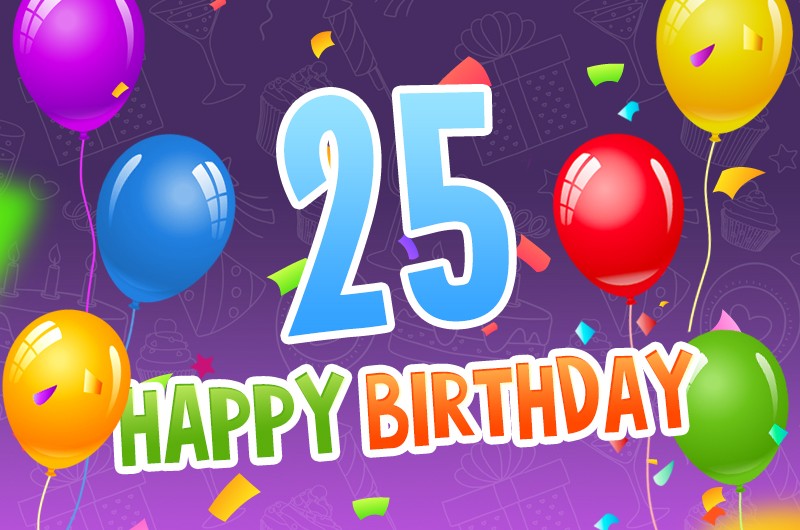 Happy 25th Birthday Image with colorful balloons