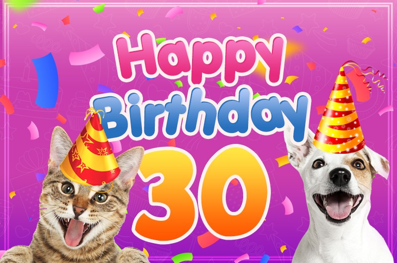 Happy 30th Birthday funny Image with dog and cat