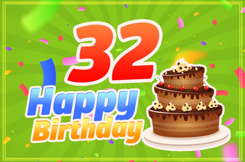 Happy 32nd Birthday Image with cartoon chocolate cake