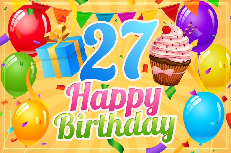 Happy 27th Birthday Image with cupcake and gift box