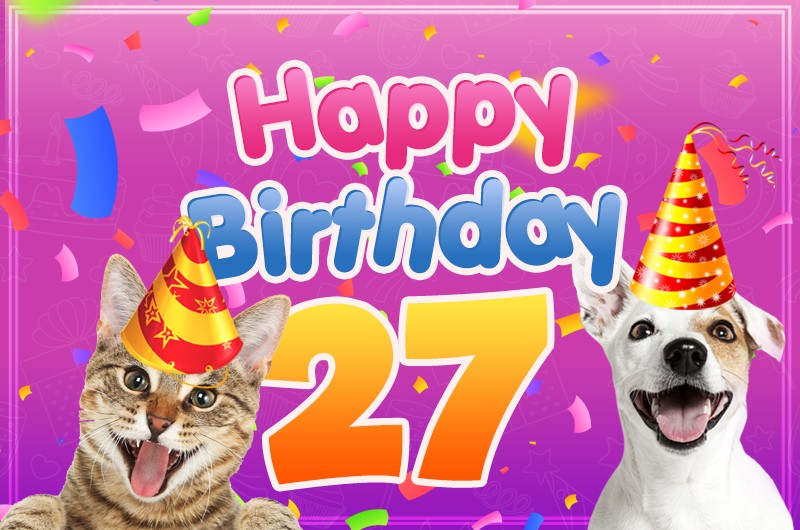 Happy 27th Birthday funny picture with cat and dog