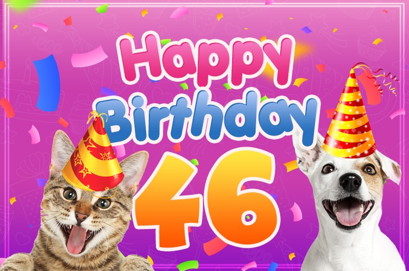 Happy 46th Birthday funny image with cat and dog