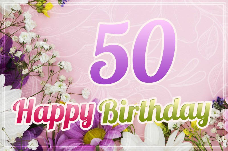 Happy 50th Birthday Image with beautiful flowers