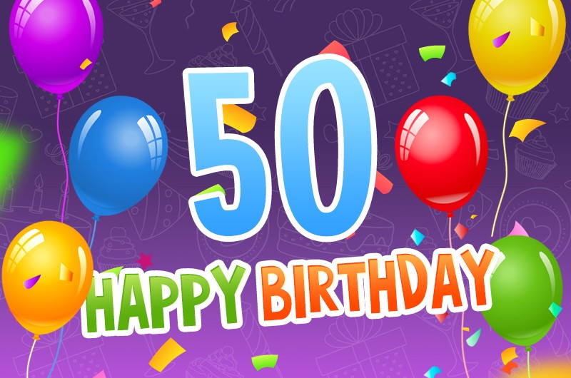 Happy 50th Birthday Greeting Card with colorful balloons