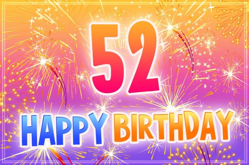 Happy 52nd Birthday Greeting Card with fireworks