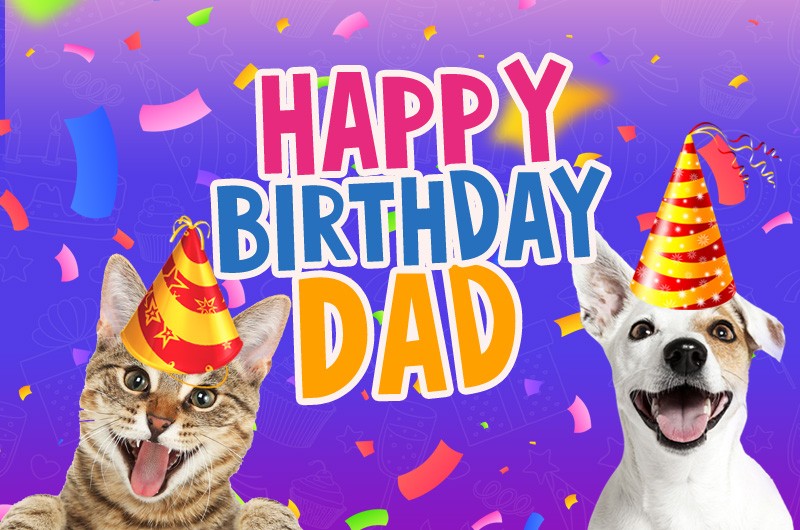 Happy Birthday Dad funny picture with dog and cat